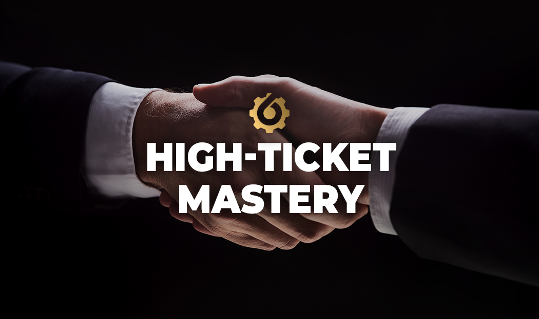 High-ticket MASTERY